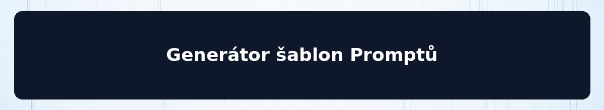 Generátor šablon Promptů